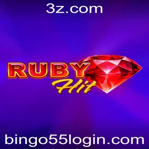 Guia Completo do Jogo RubyHit e a Integração com Bingo55 Login